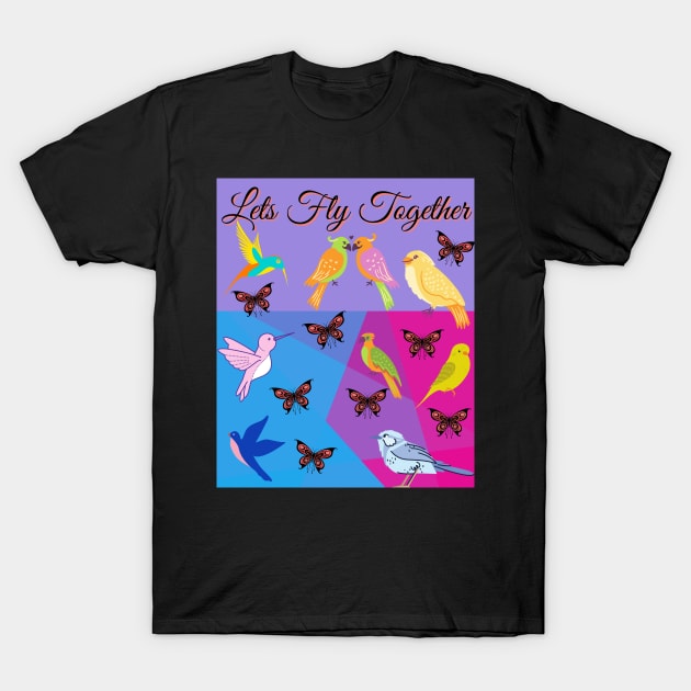 Let's Fly Together T-Shirt by Claudia Williams Apparel